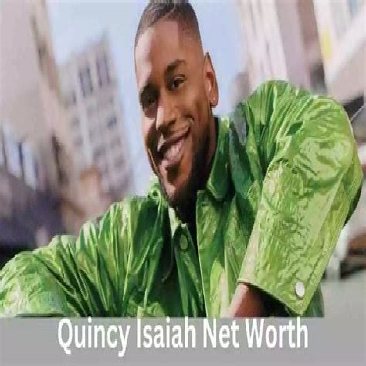 All About  Quincy Isaiah| Net Worth, Relationship, Career