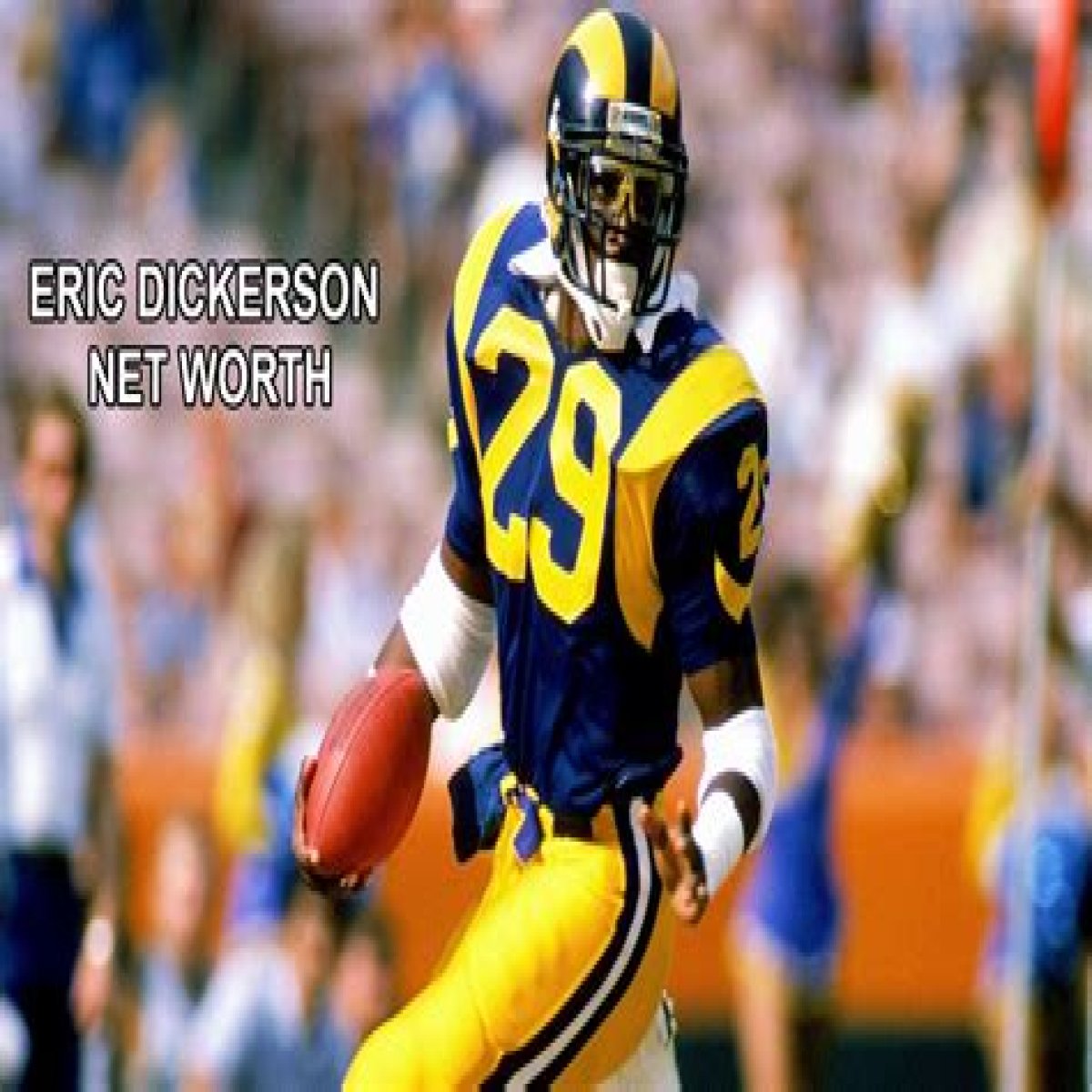 
How Much Money Does Eric Dickerson  Make? Latest Income Salary
