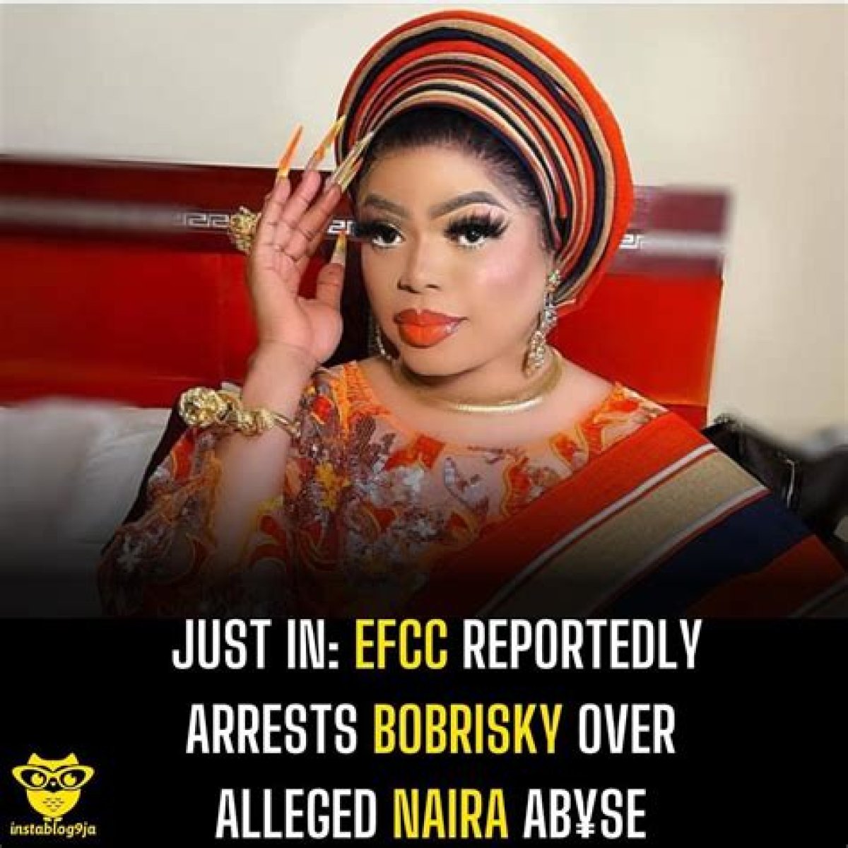 Socialite Bobrisky Arrested by EFCC Over Alleged Currency Abuse