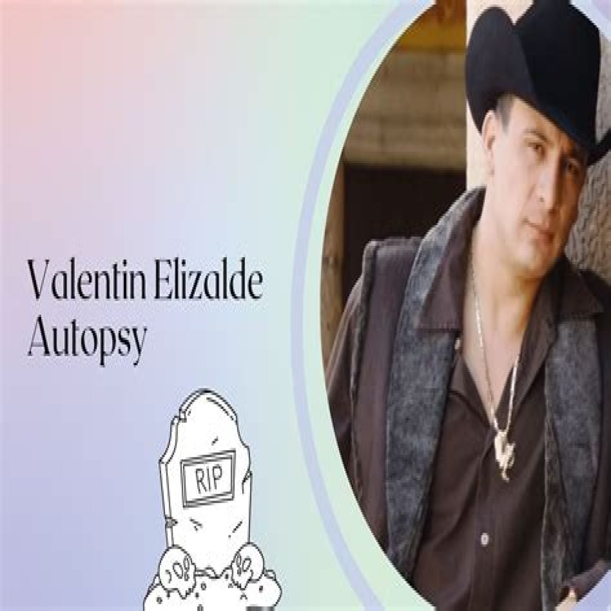 Valentin Elizalde’s autopsy report: the mystery of his untimely death